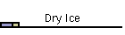 Dry Ice